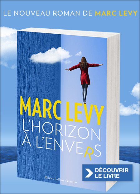 Découvrez le nouveau roman de Marc Levy, « L'Horizon à l'envers »